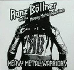 Ranz Böllner And The Heavy Metal Warriors : Heavy Metal Warriors